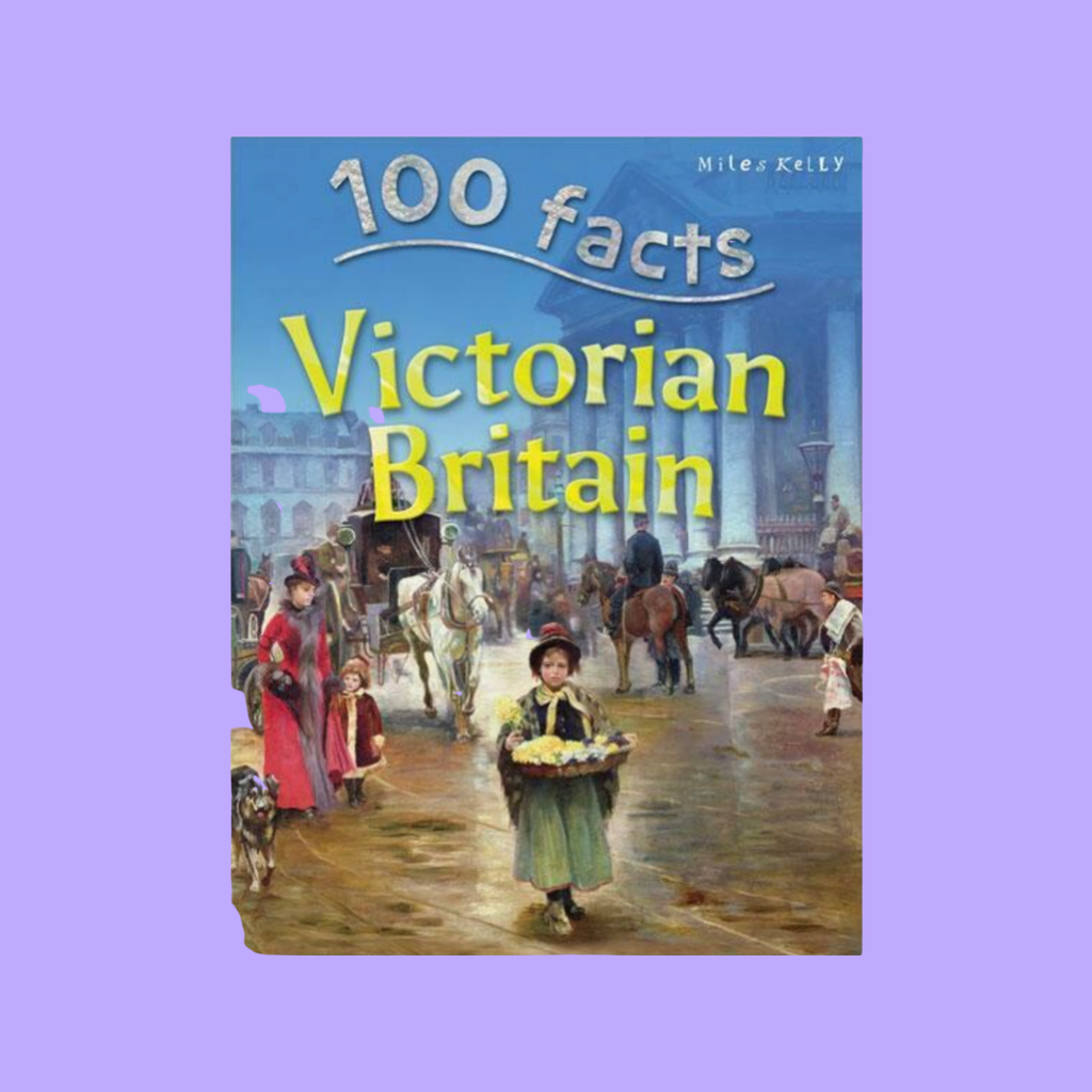 100 Facts Victorian Britain ORIGINAL SIZE
