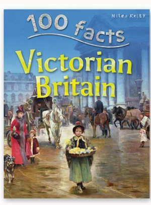 100 Facts Victorian Britain ORIGINAL SIZE