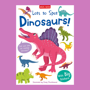 Lots to Spot Sticker Book: Dinosaurs!